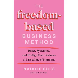 The Freedom-Based Business Method