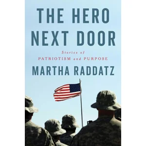 The Hero Next Door: Stories of Patriotism and Purpose