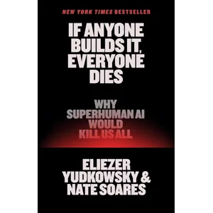 If Anyone Builds It, Everyone Dies