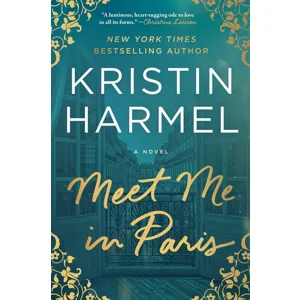 Meet Me in Paris: A Novel