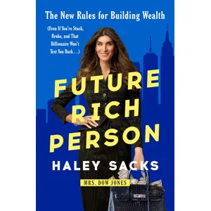Future Rich Person: The New Rules for Building Wealth