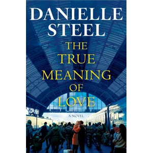 The True Meaning of Love: A Novel