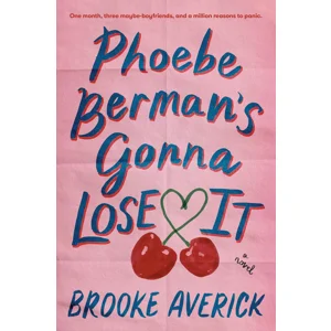Phoebe Berman's Gonna Lose It: A Novel