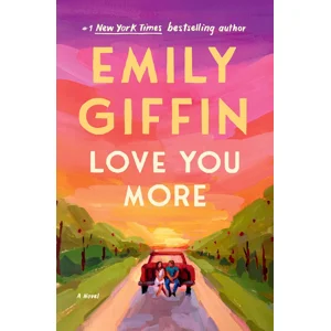 Love You More A Novel