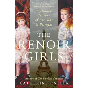 The Renoir Girls: A Hidden History of Art, War and Betrayal