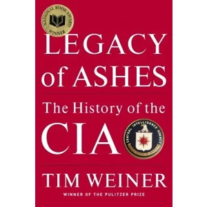 Legacy of Ashes: The History of the CIA