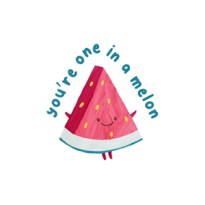 you're one in a melon - note you're one in a melon - note