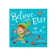 Believe in Your Elf