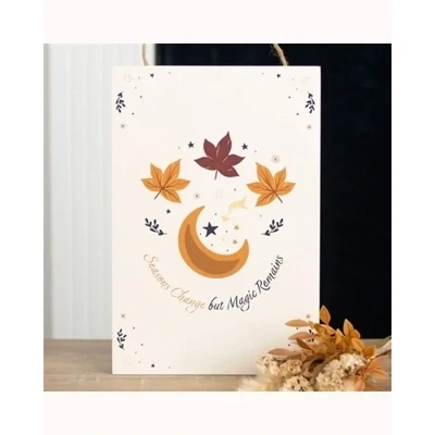 Seasons Change but Magic Remains Hanging Sign