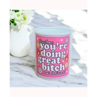 You're Doing Great Bitch Candle