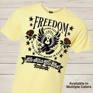 Freedom Has Made You Free Front Graphic Tee