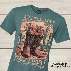 "Act Justly, Love Mercy, Walk Humbly" Micah 6:8 – Christian Western Graphic Tee