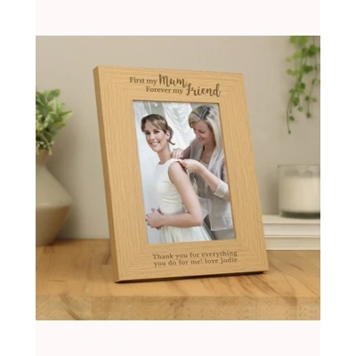 Personalised First My Mum Forever My Friend 5x7 Oak Finish Photo Frame Personalised First My Mum Forever My Friend 5x7 Oak Finish Photo Frame