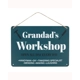 Grandad's Workshop Green Metal Hanging Sign