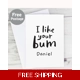 Personalised I Like Your Bum Card