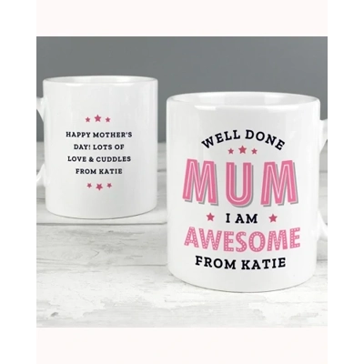 Personalised Well Done Mum I Am Awesome Mug