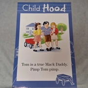 Child Hood Poster Tom is a True Mack Daddy! Pimp Tom Pimp 23x35 3345