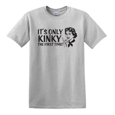 IT'S ONLY KINKY THE FIRST TIME!