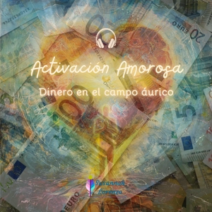 Activación amorosa y energética del dinero