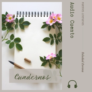 Cuadernos - Audio Cuento Cuadernos - Audio Cuento