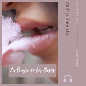 La Bruja de los Besos - Audio Cuento