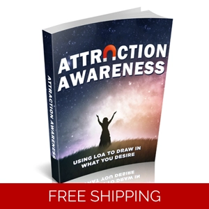 ATTRACTION AWARENESS, USING LOA TO DRAW IN WHAT YOU DESIRE PDF