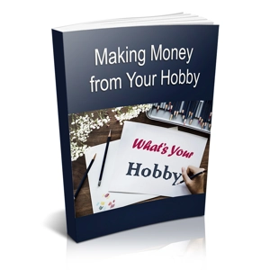 MAKING MONEY FROM HOBBIES EBOOK