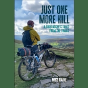 Just One More Hill: A Bikepacker's Tales from the Trails