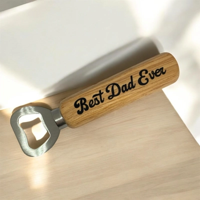 Best Dad Ever Bottle Opener