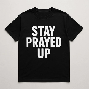 Stay Prayed Up