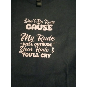 Don't be Rude Shirt