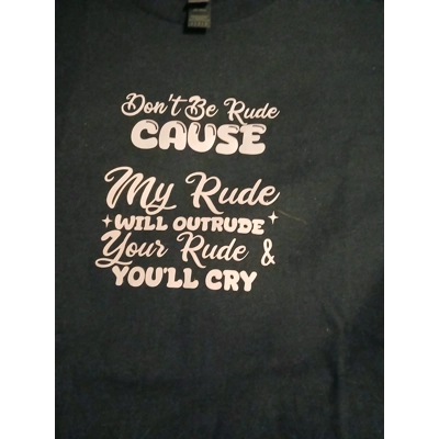 Don't be Rude Shirt