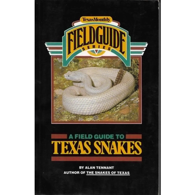 A Field Guide to Texas Snakes by Alan Tennant
