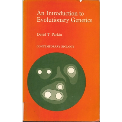 An Introduction to Evolutionary Genetics by David T. Parkin
