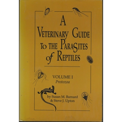 A Veterinary Guide to the Parasites of Reptiles Volume 1 -..
