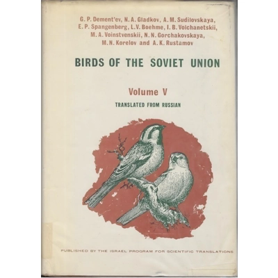 Birds of the Soviet Union Volume 5 by G.P. Dement'ev et al.