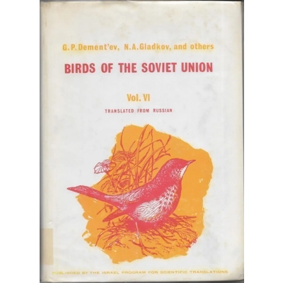 Birds of the Soviet Union Volume 6 by G.P. Dement'ev et al.