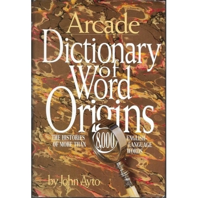 Dictionary of Word Origins by John Ayto