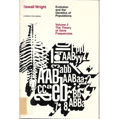 Evolution & the Genetics of Populations Vol. #2: The Theory of Gene Frequencies by Sewell Wright