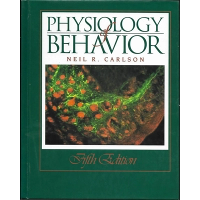 Physiology of Behavior 5th Edition by Neil R. Carlson
