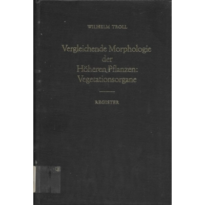 Vergleychende Morphologie der Höheren Pflanzen: Vegetationsorgane