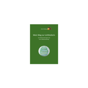 Mein Weg zur Lichtheilerin