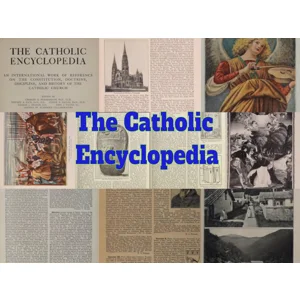 The Catholic Encyclopedia PDF download Full Set ebooks - Vatican - Pope - Christianity