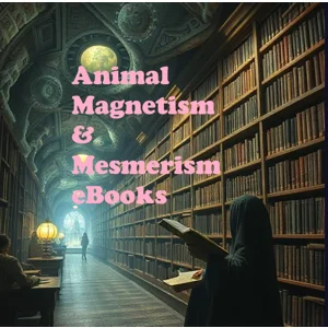 Mesmerism &  Animal magnetism 138 eBooks pdf  *download*