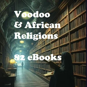 Voodoo  African religions - 82 Vintage eBooks - Obeahs Vodun religion Yoruba - witch doctor PDF