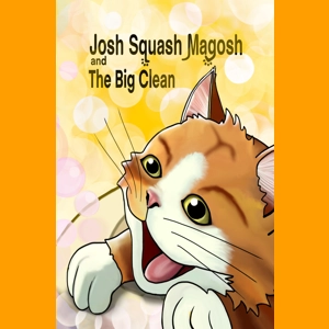 Josh Squash Magosh and the Big Clean