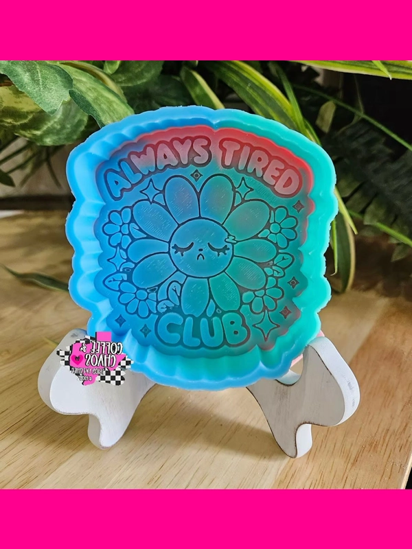 Always Tired Freshie