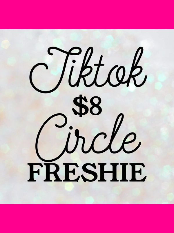 TikTok $8 Circle Freshie