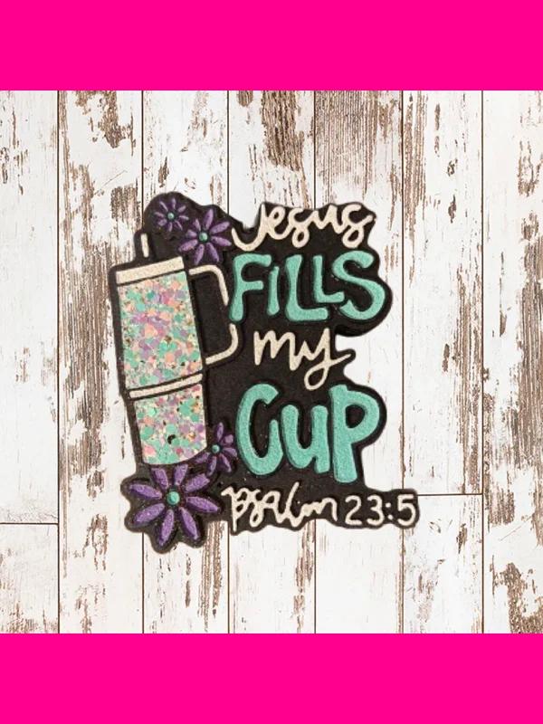 Jesus Fills My Cup Freshie