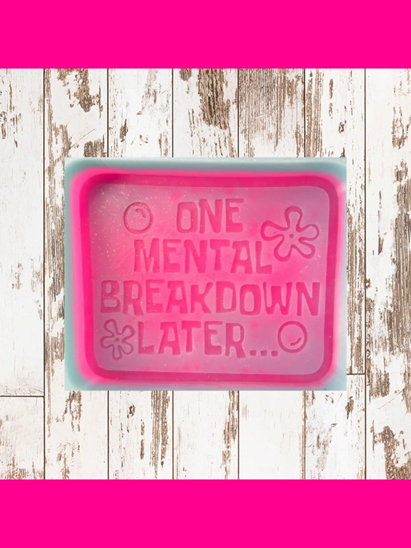 One Breakdown Later Freshie